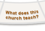 <What does this church teach?>